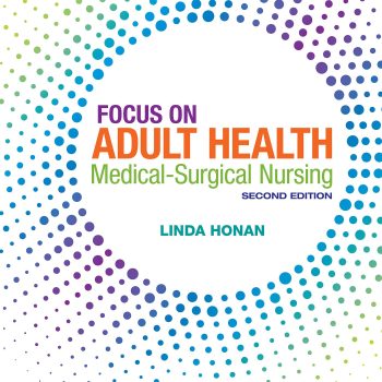 Focus on Adult Health Medical Surgical Nursing 2nd Edition Honan Test Bank