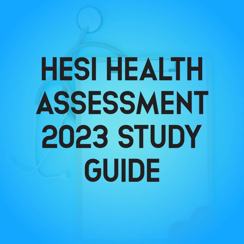 Hesi RN Health Assessment 2023 Study Guide, Review, and Test Bank