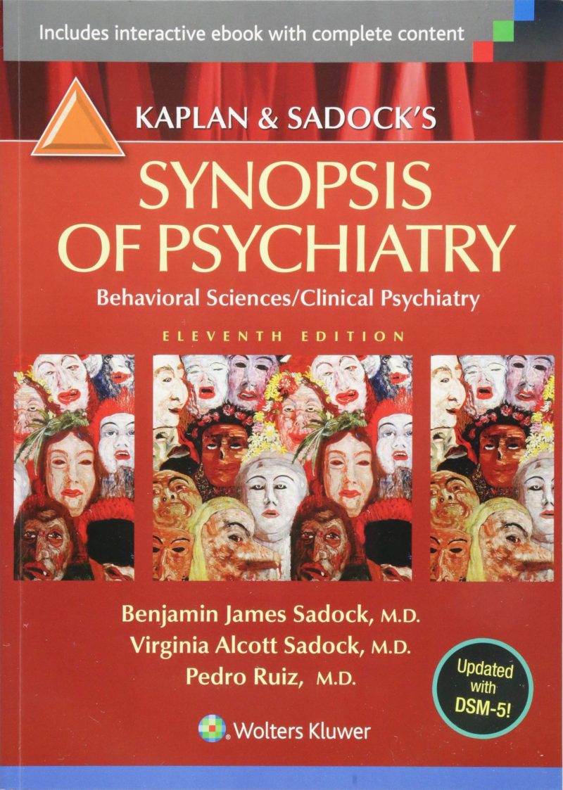 Kaplan and Sadock’s Synopsis of Psychiatry: Behavioral Sciences/Clinical Psychiatry 11th Ed. Test bank