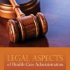 Legal Aspects Of Health Care Administration 11th Edition by George D. Pozgar Test Bank