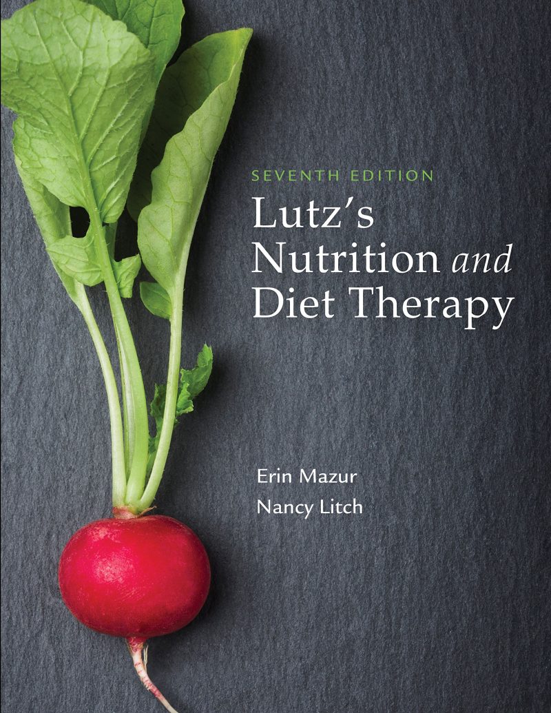 Lutz’s Nutrition and Diet Therapy 7th Edition Mazur Litch Test Bank