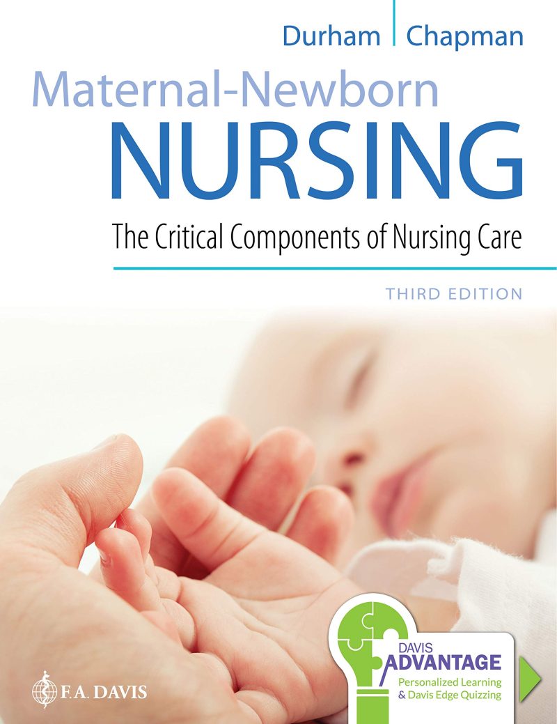 Maternal-Newborn Nursing: The Critical Components of Nursing Care 3rd Edition Test Bank