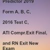 RN Comprehensive Predictor 2019 Form A B C 2016 Test C ATI ComprExit Final and RN Exit New Exam