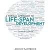 Test Bank For A Topical Approach to Life Span 7th Edition