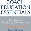 Test Bank For Coach Education Essentials 1st Edition by Dieffenbach