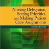 Test Bank For Nursing Delegation Setting Priorities And Making Patient Care Assignments 2nd Edition by Patricia Kelly 1