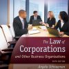 Test Bank For The Law of Corporations and Other Business Organizations 6th Edition by Angela Schneeman