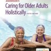 Test Bank for Andersons Caring for Older Adults Holistically 6th Edition by Tamara R. Dahlkemper