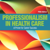 Test Bank for Professionalism in Health Care 5th Edition