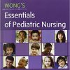 Wongs Essentials of Pediatric Nursing 9 Part 2 of 2 By Maryln Test Bank 1